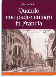 Quando mio padre emigrò in Francia - Martine Storti