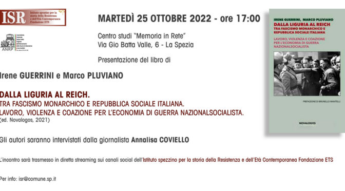 Dalla Liguria al Reich. Tra fascismo monarchico e Repubblica Sociale Italiana. Lavoro, violenza e coazione per l’economia di guerra nazionalsocialista